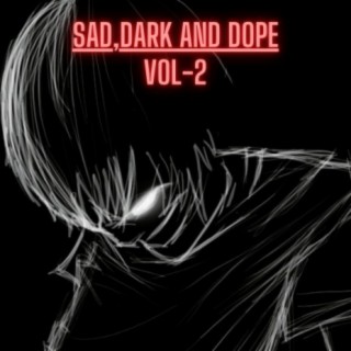 Sad, Dark & Dope Vol-2