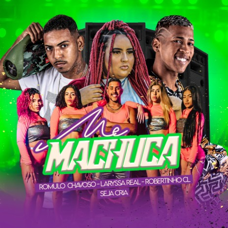 Me Machuca ft. Laryssa Real, Romulo chavoso & Seja Cria | Boomplay Music