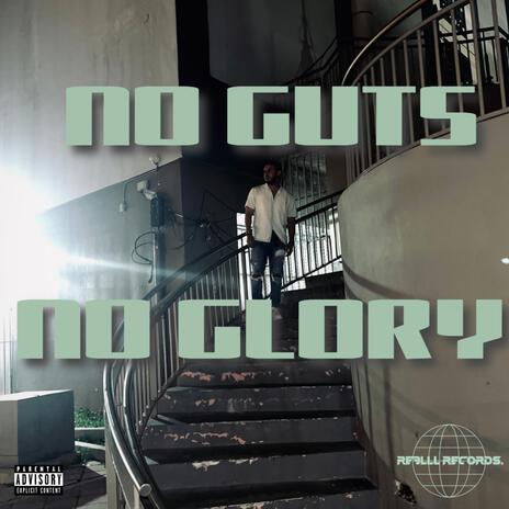 NO GUTS, NO GLORY | Boomplay Music