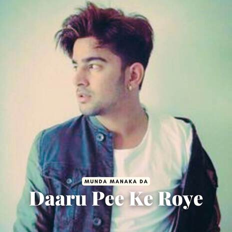 Daaru Pee Ke Roye | Boomplay Music