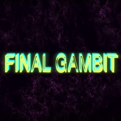 Final Gambit ft. KiAme | Boomplay Music