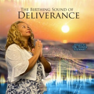 The Birthing Sound of Deliverance