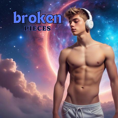 Broken Pieces | Boomplay Music