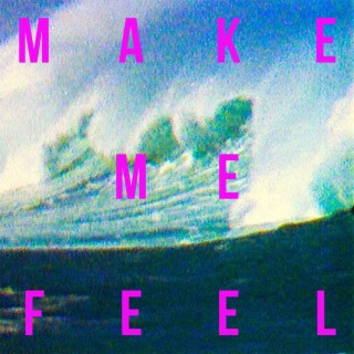 Make Me Feel