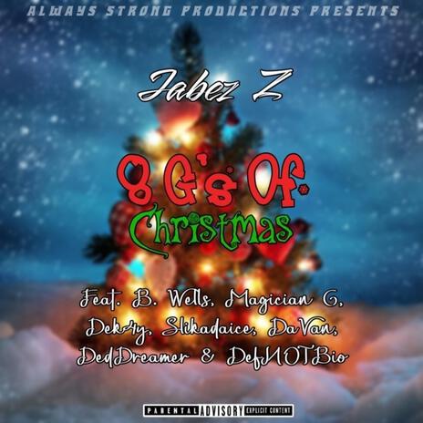 8 G's of Christmas ft. The Real B. Wells, Magician G, Dek4y, Slikadaice & DaVan | Boomplay Music