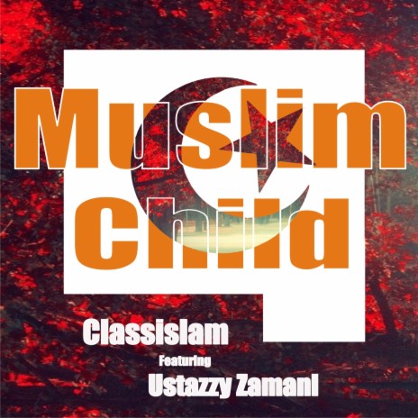 Muslim Child ft. Ustazzy zamani | Boomplay Music