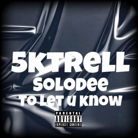To let u know ft. 5ktrell
