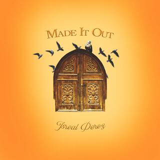 MADE IT OUT lyrics | Boomplay Music