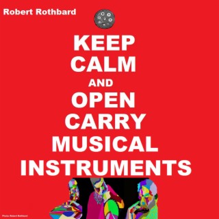 Keep Calm and Open Carry Musical Instruments