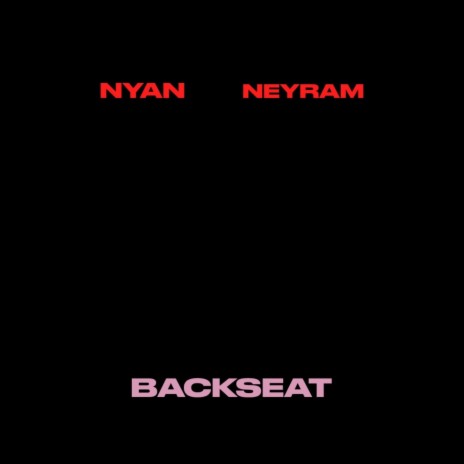 Backseat ft. Neyram | Boomplay Music