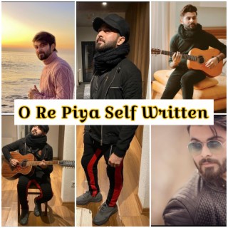 O Re Piya Self Written 2