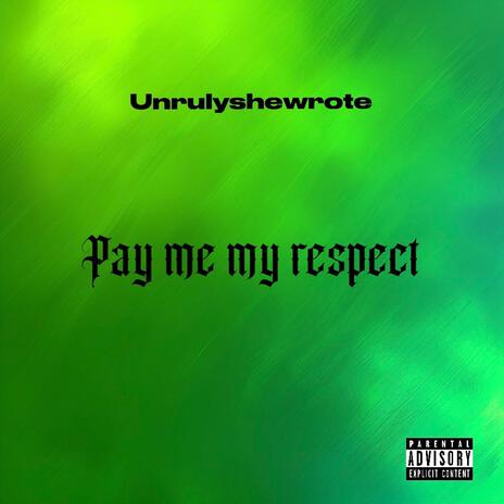 Pay me my respect | Boomplay Music