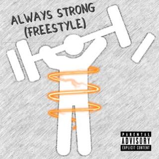 Always Strong (Freestyle) lyrics | Boomplay Music