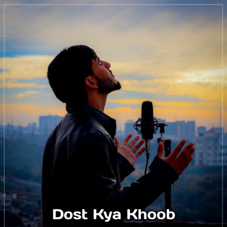 Dost Kya Khoob | Boomplay Music