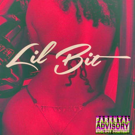Lil Bit | Boomplay Music