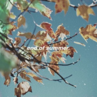 end of summer.