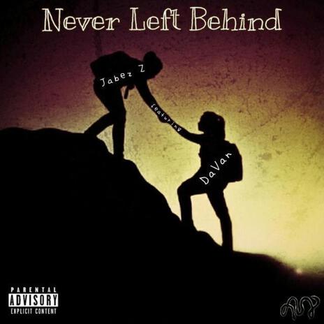 Never Left Behind ft. DaVan | Boomplay Music