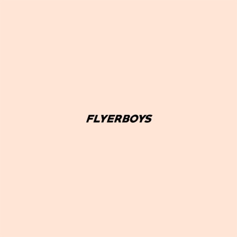 Flyerboys | Boomplay Music