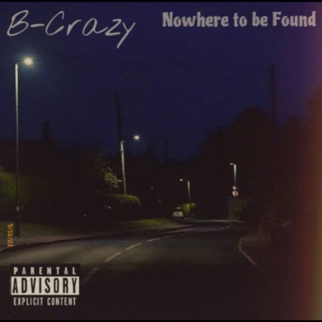 Nowhere To Be Found (B-Crazy) | Boomplay Music