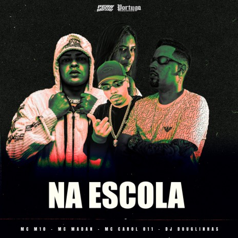 Na Escola ft. MC M10 & Mc Carol 011 | Boomplay Music