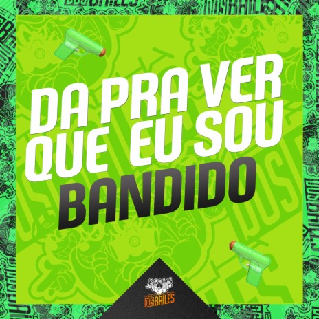 DA PRA VER QUE EU SOU BANDIDO ft. MC TH & DJ Geovanne do Dick | Boomplay Music