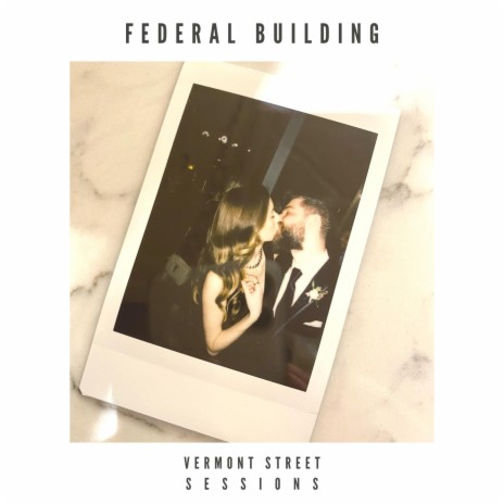 Federal Building (Vermont Street Sessions)