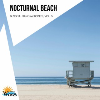 Nocturnal Beach - Blissful Piano Melodies, Vol. 5