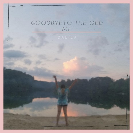 GOODBYE TO THE OLD ME | Boomplay Music