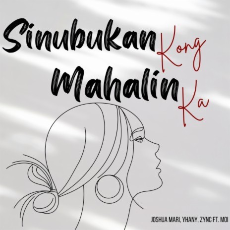 Sinubukan Kong Mahalin Ka ft. Yhanzy, Zync & moi | Boomplay Music