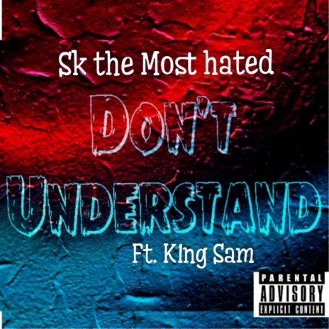 Don't Understand ft. K1ngsam | Boomplay Music