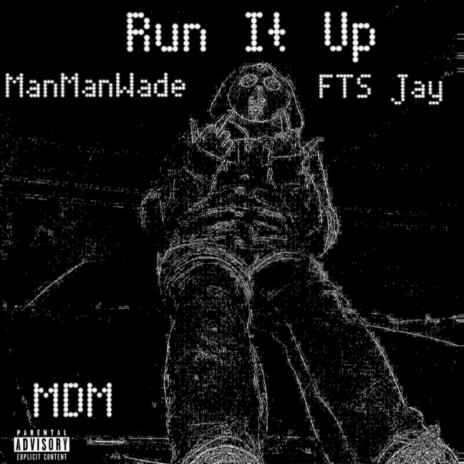 Run It Up ft. FTS Jay & ManManWade | Boomplay Music