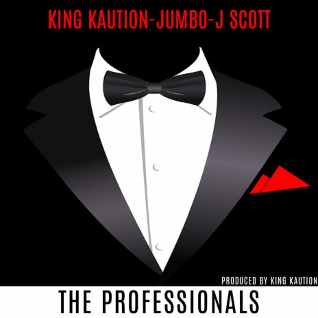 The Professionals ft. Jumbo & J Scott