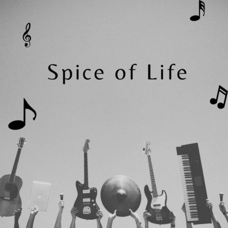 Spice Of Life | Boomplay Music