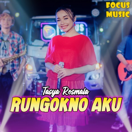 Rungokno Aku ft. Tasya Rosmala | Boomplay Music