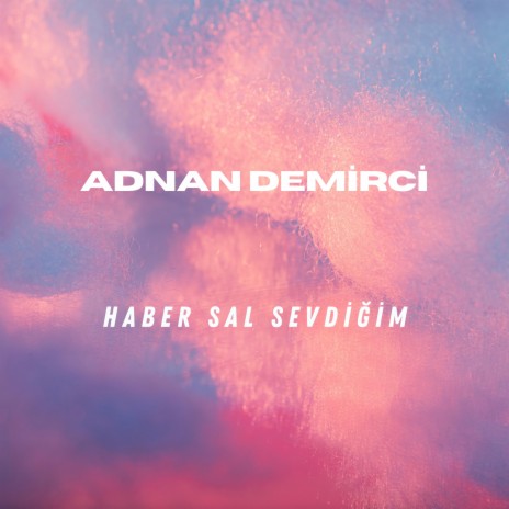 Haber Sal Sevdiğim | Boomplay Music