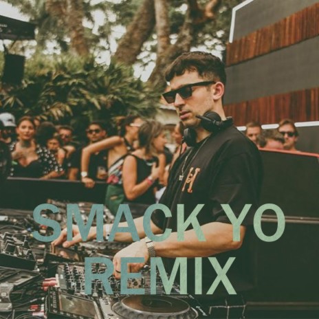 Smack Yo (Remix) | Boomplay Music