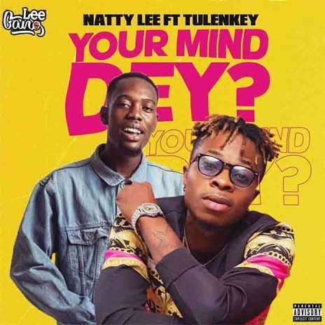Your Mind Dey ft. Tulenkey | Boomplay Music