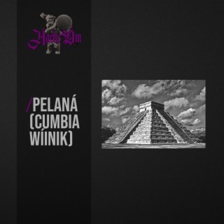 Pelana (Cumbia Wiinik)