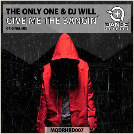 Give Me The Bangin' ft. DJ Will