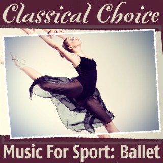 Classical Choice: Music For Sport Ballet
