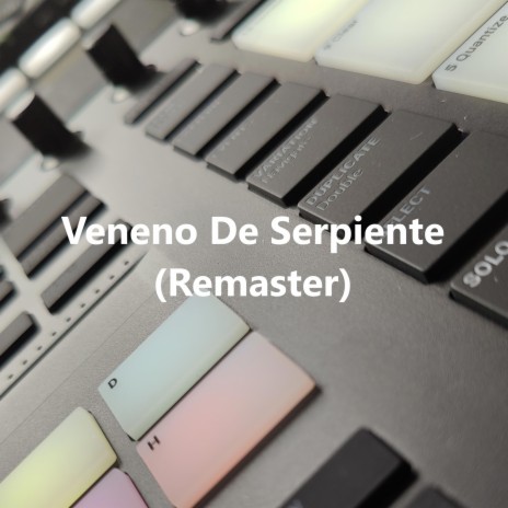 Veneno De Serpiente (Remaster) | Boomplay Music