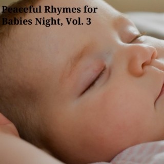 Peaceful Rhymes for Babies Night, Vol. 3