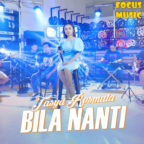 Bila Nanti ft. Tasya Rosmala | Boomplay Music