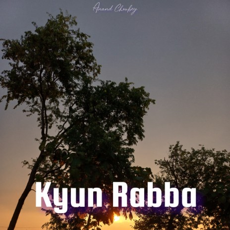 Kyun Rabba | Boomplay Music