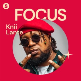 Focus: Knii Lante