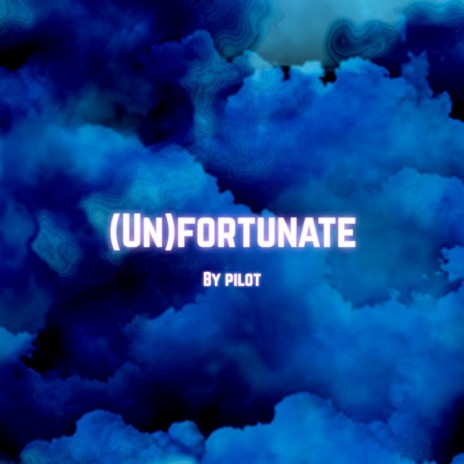 (Un)Fortunate | Boomplay Music