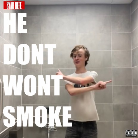 He Don’t Want Smoke | Boomplay Music