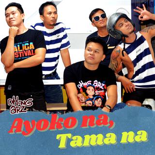 Ayoko na, Tama na lyrics | Boomplay Music