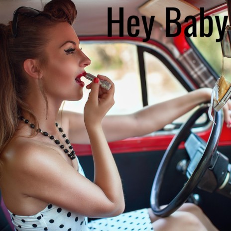 Hey Baby | Boomplay Music