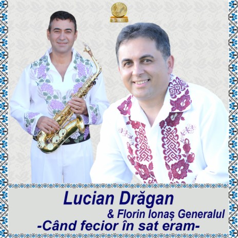 Cand Fecior In Sat Eram ft. Florin Ionas Generalul | Boomplay Music